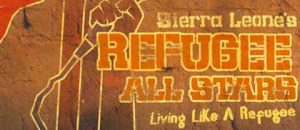 Sierra Leone's Refugee Allstars, Living like a Refugee poster